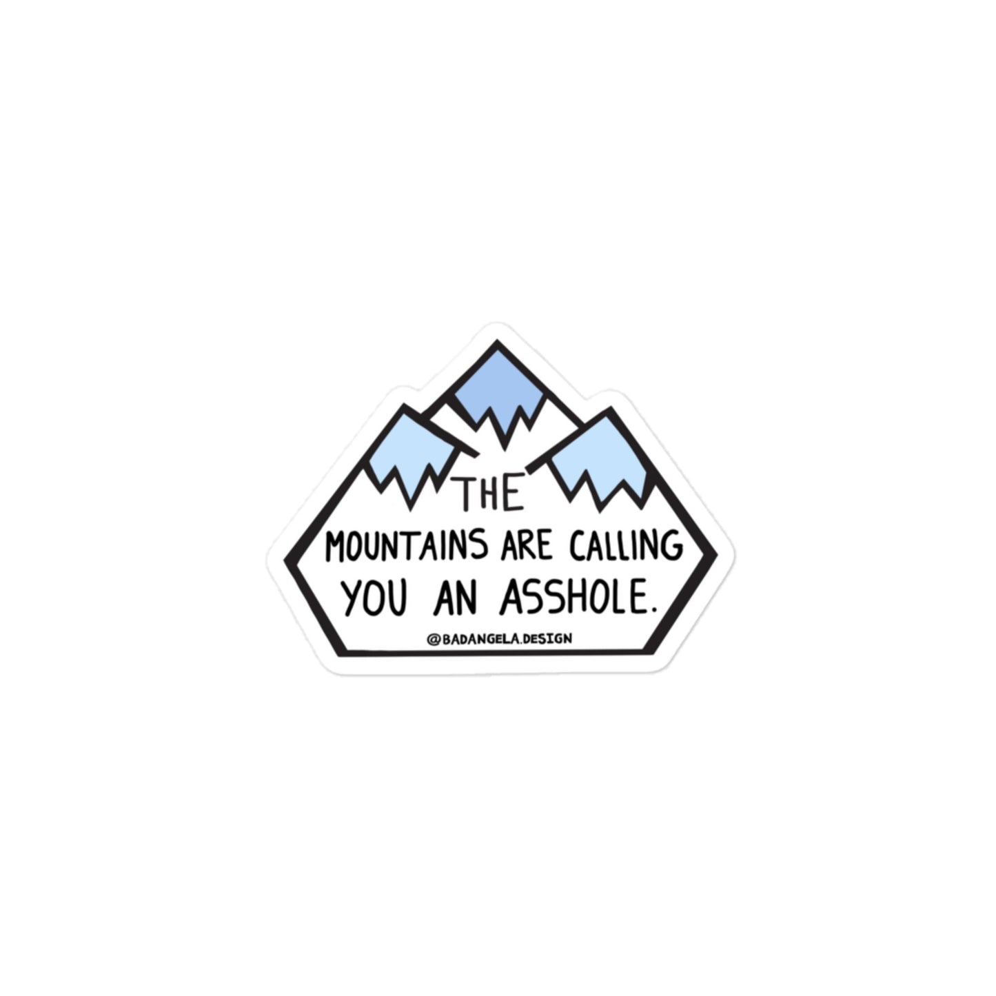 The Mountains are calling....Sticker