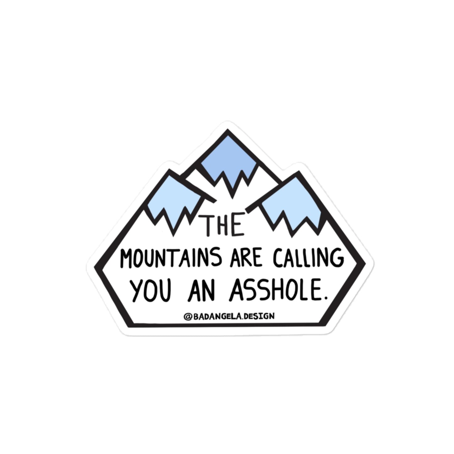 The Mountains are calling....Sticker