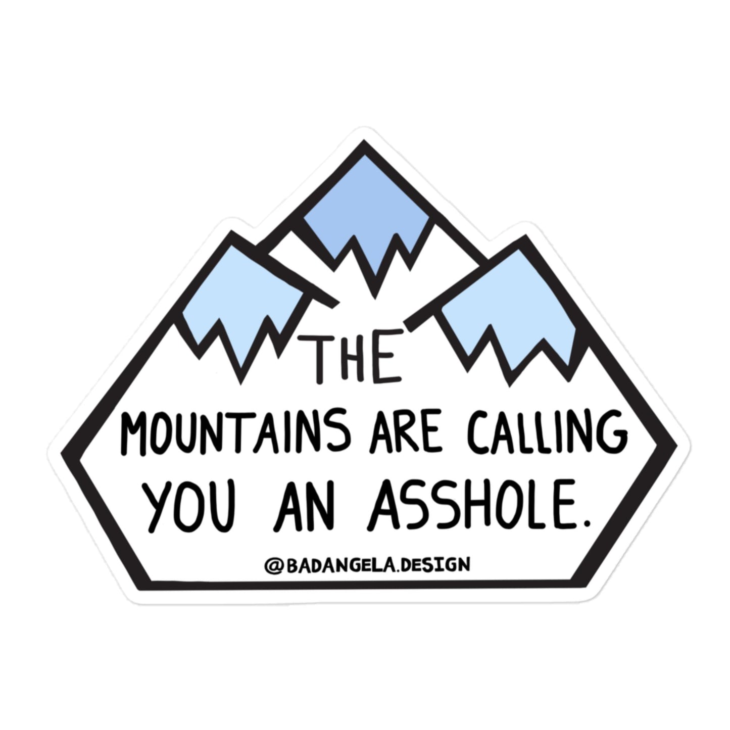 The Mountains are calling....Sticker